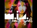 Bad Girls - M.I.A (Feat Missy Elliott & Azealia Banks) (N.A.R.S. Remix)