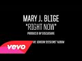 Right Now - Mary J. Blige