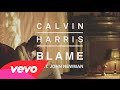Blame - Calvin Harris (Feat John Newman)